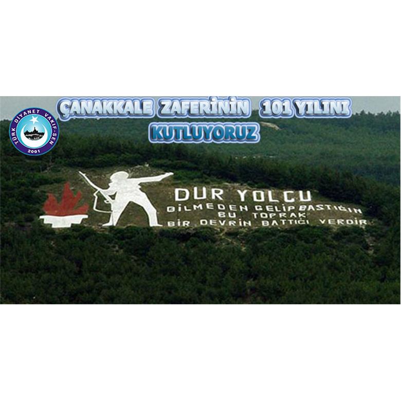 ÇANAKKALE  ZAFERİNİN 101 YILINI KUTLUYORUZ